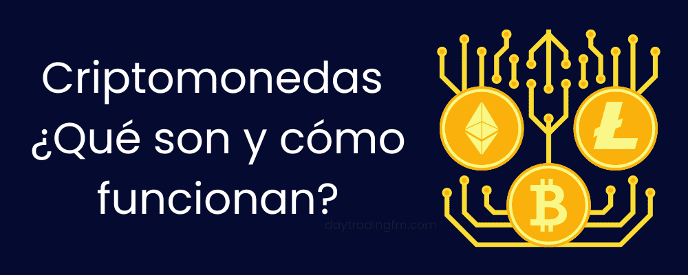 Criptomonedas ¿qué Son Y Cómo Funcionan Daytradingfm 8499